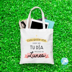 Bolso 'Cualquier día puede ser tu día, incluso un lunes'