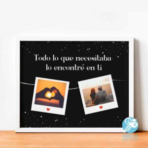 Cuadro personalizado Todo lo que necesitaba, lo encontré en ti