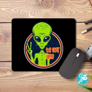 Mouse pad Alien 'We ont here'