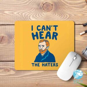 Mouse pad I can't hear the haters