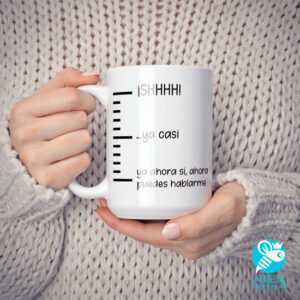 Taza 'Ya ahora sí, ahora puedes hablarme'