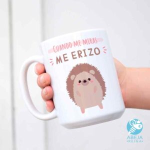 Taza Cuando me miras me erizo