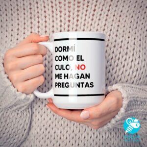 Taza 'Dormí como el culo, no me hagan preguntas'