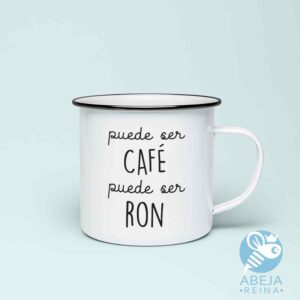 Taza 'Puede ser un café, puede ser un ron'