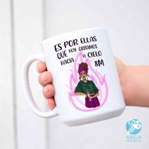 Taza 'Es por ellas que hoy gritamos hacia el cielo 8M'