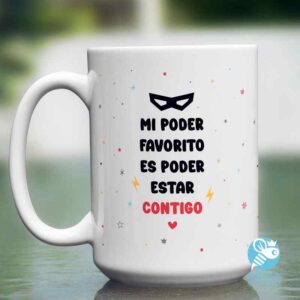 Taza 'Mi poder favorito es poder estar contigo'