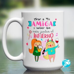 Taza 'Mirar a tu amiga y saber que irán juntas al infierno'