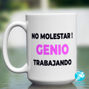 Taza 'No molestar genio trabajando'