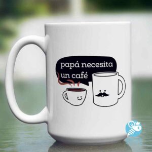 Taza 'Papá necesita café'