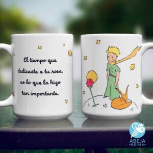 Taza 'El tiempo que le dedicaste a tu rosa...'