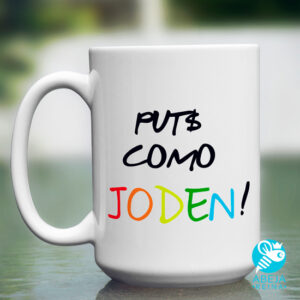 Taza 'Put$ cómo joden'