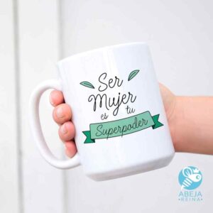 Taza 'Ser mujer es tu superpoder'