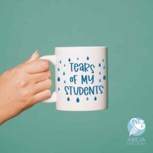 Taza tears of my students
